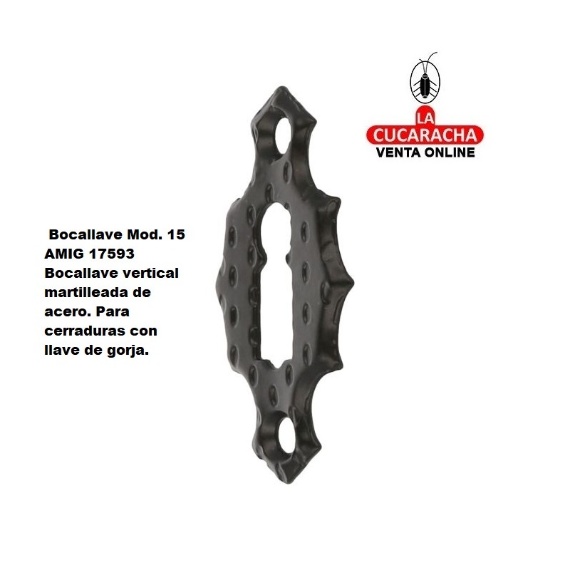 BOCALLAVE RUSTICA ACERO VERTICAL MARTILLEADA CERRADURAS LLAVE GORJA MODELO 15.