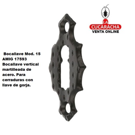 BOCALLAVE RUSTICA ACERO VERTICAL MARTILLEADA CERRADURAS LLAVE GORJA MODELO 15.