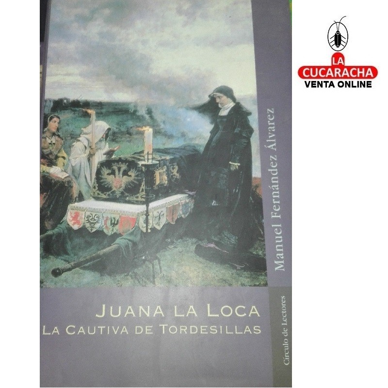 Juana La Loca, la cautiva de Tordesillas