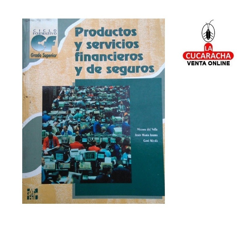 Productos y Servicios Financieros y de Seguros Ed. McGrawHill.