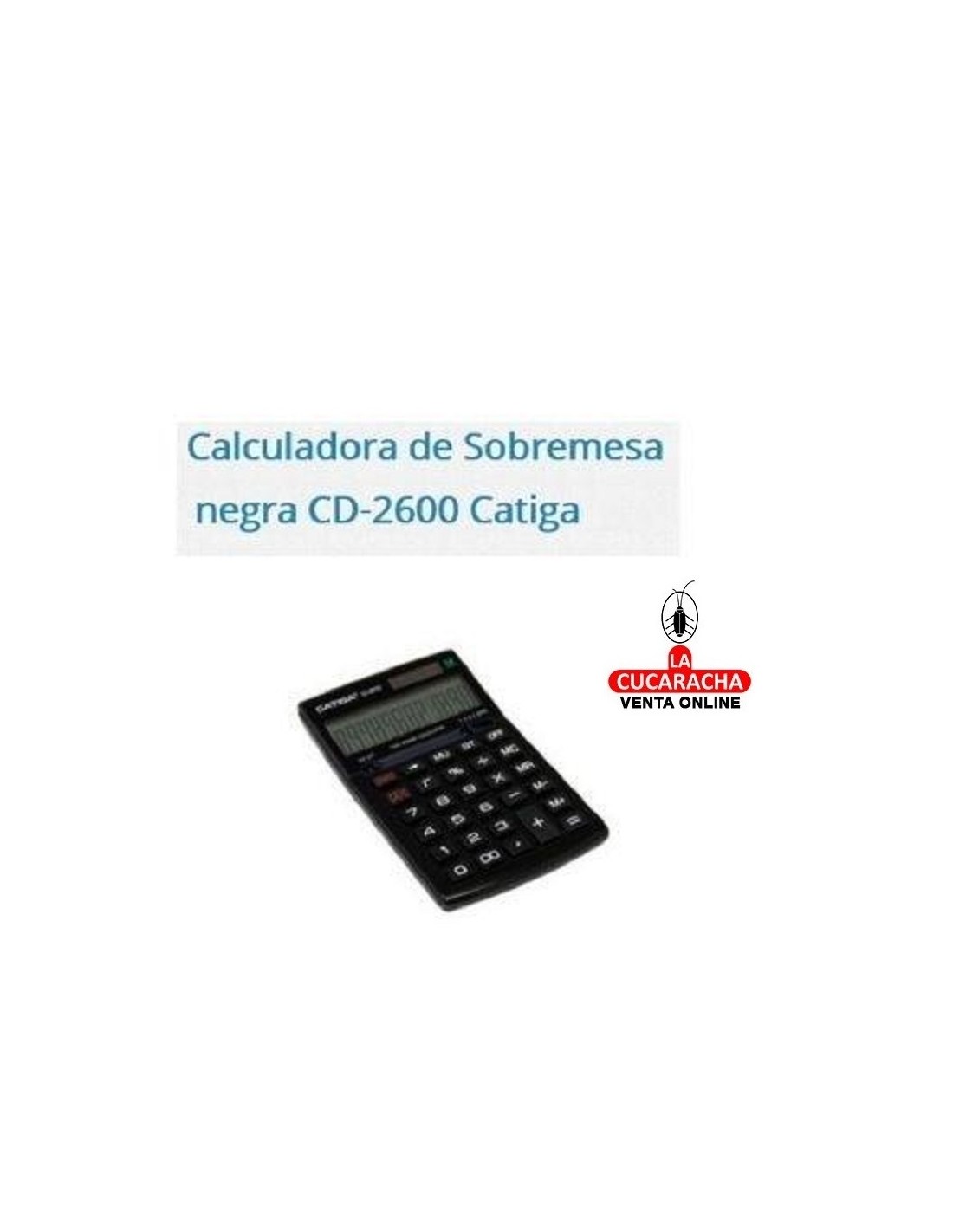 Susceptibles a Melodramático sagrado comprar catiga-calculadora-catiga-cd2600-12dig-negra on line