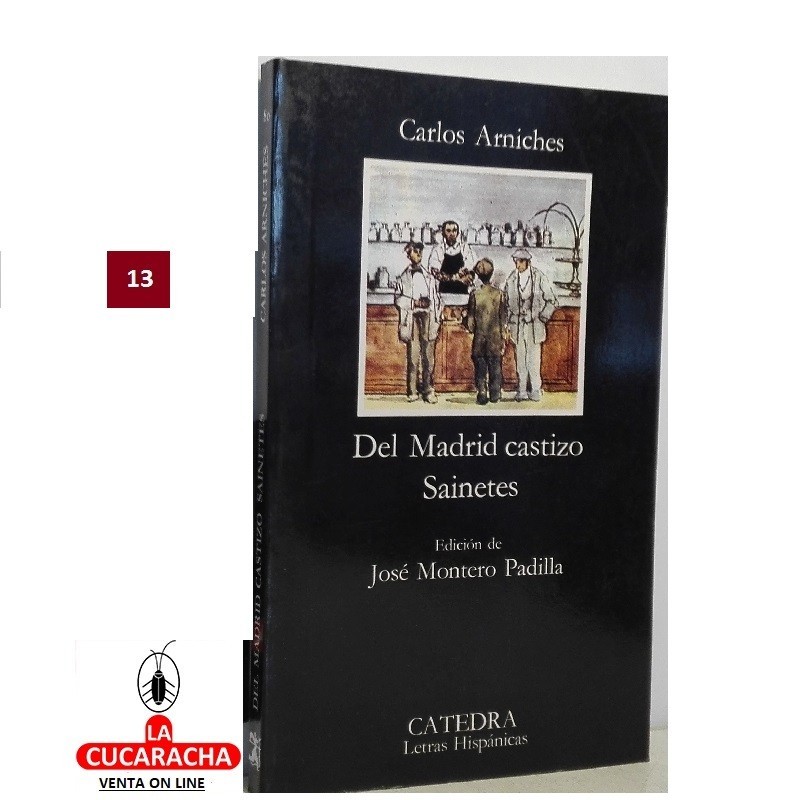 DEL MADRID CASTIZO SAINETES-CATEDRA LETRAS-C.ARNICHES