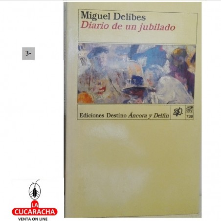 DIARIO DE UN JUBILADO-DESTINO ANCORA-M.DELIBES***