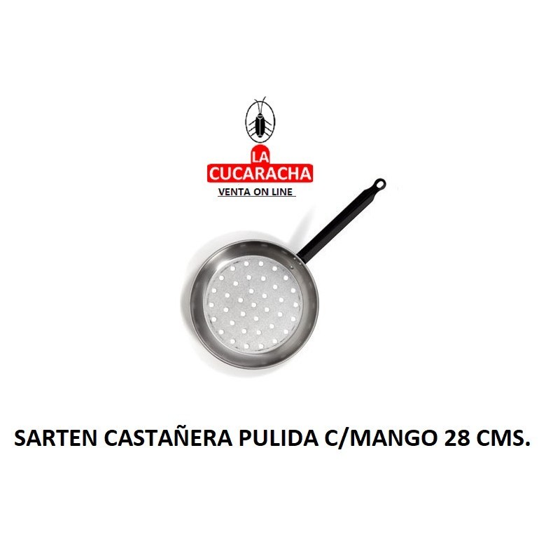 SARTEN CASTAÑERA PULIDA C/MANGO 28 CMS.