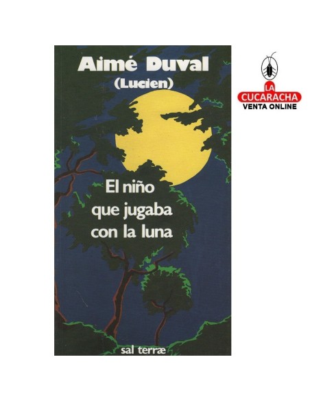 EL NIÑO QUE JUGABA CON LA LUNA-AIMÉ DUVAL-SAL TERRAE